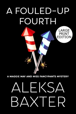 A Fouled-Up Fourth by Aleksa Baxter