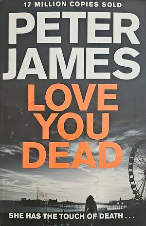 Love You Dead by Peter James