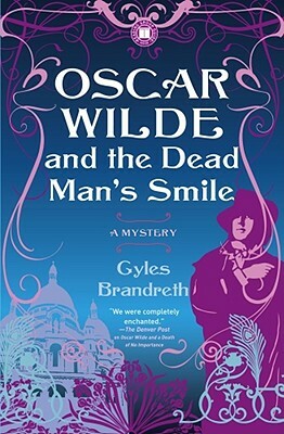 Oscar Wilde and the Dead Man's Smile, Volume 3: A Mystery by Gyles Brandreth