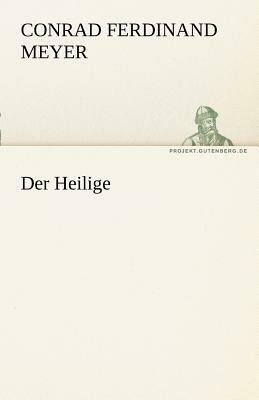 Der Heilige by Conrad Ferdinand Meyer