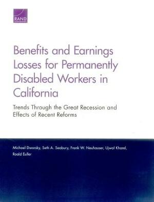 Benefits and Earnings Losses for Permanently Disabled Workers in California: Trends Through the Great Recession and Effects of Recent Reforms by Seth A. Seabury, Frank W. Neuhauser, Michael Dworsky