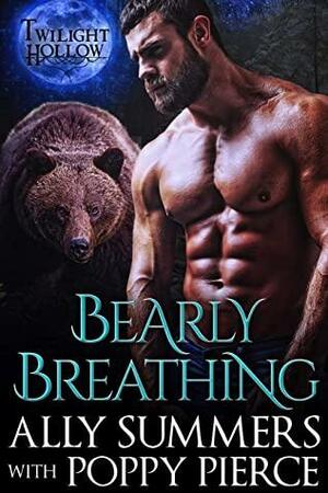 Bearly Breathing by Poppy Pierce, Ally Summers