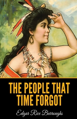 The People That Time Forgot by Edgar Rice Burroughs