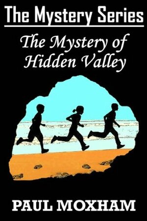 The Mystery of Hidden Valley by Paul Moxham