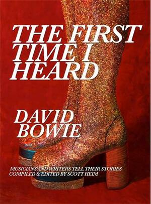 The First Time I Heard David Bowie by Scott Heim
