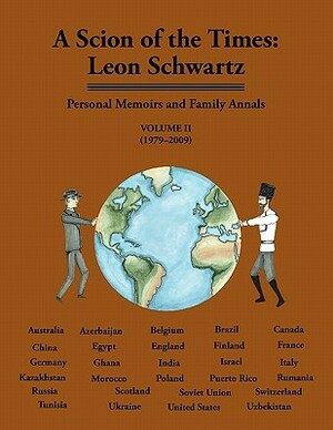 A Scion of the Times: Leon Schwartz, Volume II by Leon Schwartz