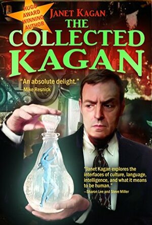 The Collected Kagan by Janet Kagan