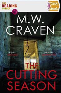 The Cutting Season: by M.W. Craven