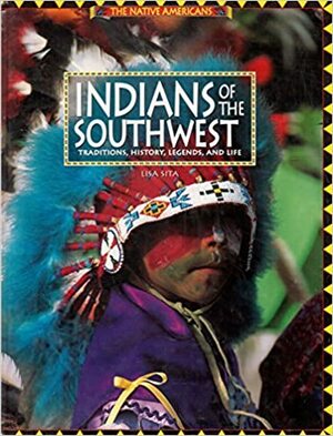 Indians of the Southwest: Traditions, History, Legends and Life by Courage Books