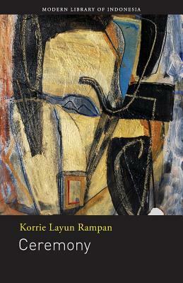 Ceremony: Novel by Korrie Layun Rampan