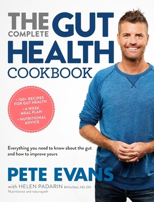 The Complete Gut Health Cookbook: Everything You Need to Know about the Gut and How to Improve Yours by Pete Evans