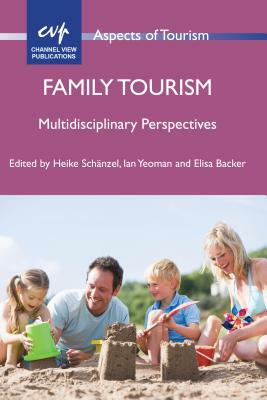 Family Tourism: Multidisciplinary Perspectives by 