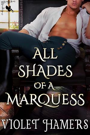 All Shades of a Marquess by Violet Hamers