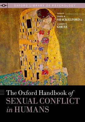 Oxford Handbook of Sexual Conflict in Humans by Todd K. Shackelford