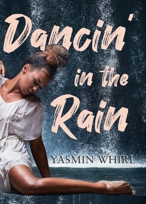 Dancin' in the Rain by Yasmin Whirl