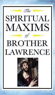 Spiritual Maxims of Brother Lawrence by Brother Lawrence