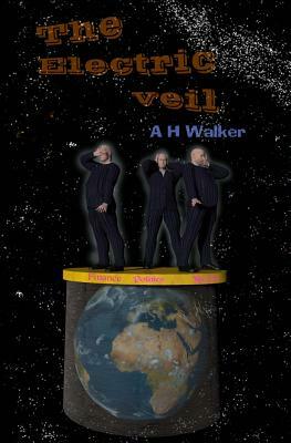 The Electric Veil by A. H. Walker