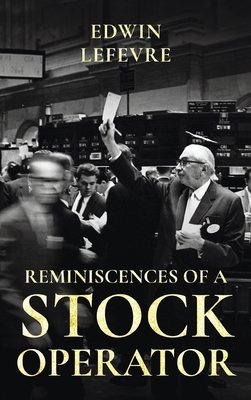 Reminiscences of a Stock Operator by Edwin Lefèvre