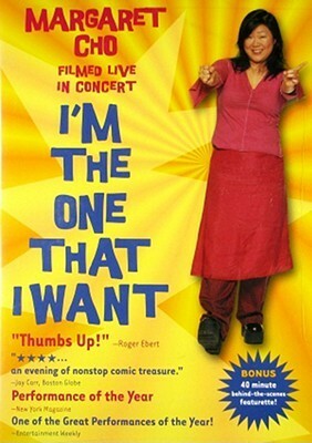 Margaret Cho: I'm the One That I Want by Margaret Cho