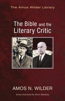 The Bible and the Literary Critic by Amos N. Wilder