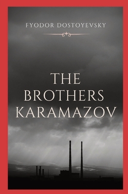 The Brothers Karamazov by Fyodor Dostoevsky