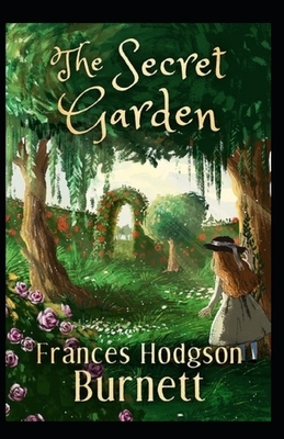 The Secret Garden Illustrated by Frances Hodgson Burnett