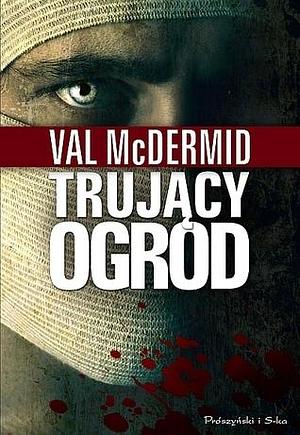 Trujący ogród by Katarzyna Kasterka, Val McDermid