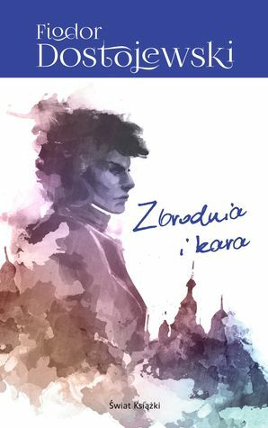 Zbrodnia i kara by Fyodor Dostoevsky