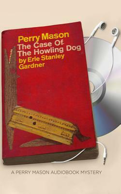 The Case of the Howling Dog by Erle Stanley Gardner