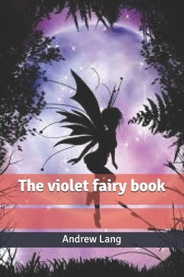 The violet fairy book by Andrew Lang