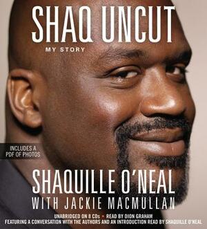 Shaq Uncut: My Story by Shaquille O'Neal