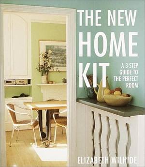 The New Home Kit by Elizabeth Wilhide