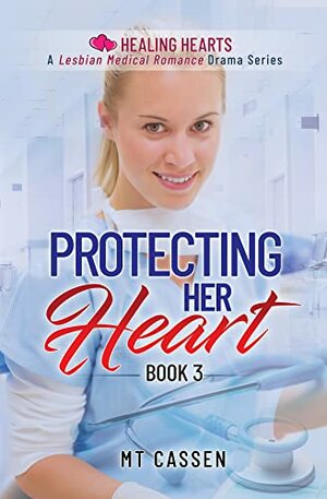 Protecting Her Heart by M.T. Cassen