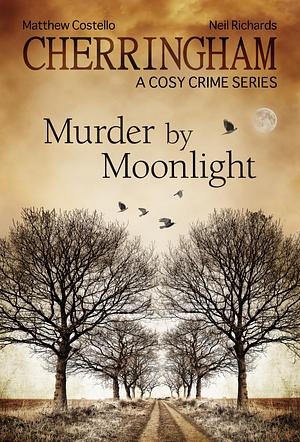 Murder by Moonlight by Neil Richards, Matthew Costello