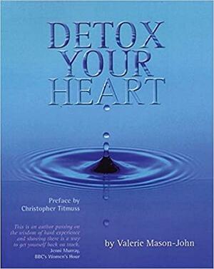 Detox Your Heart by Valerie Mason-John
