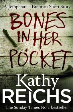 Bones in Her Pocket by Kathy Reichs