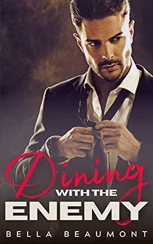 Dining with the Enemy by Bella Beaumont