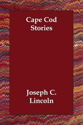 Cape Cod Stories by Joseph C. Lincoln