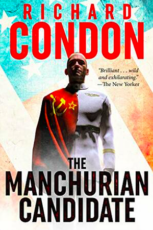 The Manchurian Candidate by Richard Condon