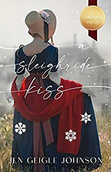 A Sleigh Ride Kiss by Jen Geigle Johnson