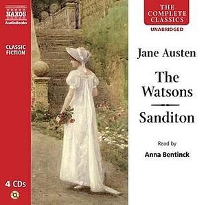 Watsons, The and Sanditon by Anna Bentinck, Jane Austen, Jane Austen