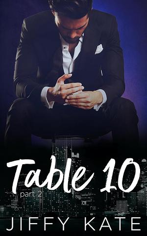 Table 10: Part 2 by Jiffy Kate