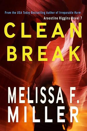 Clean Break by Melissa F. Miller