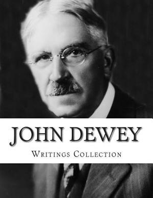 John Dewey, Writings Collection by John Dewey