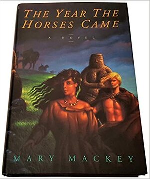 Det år hestene kom by Mary Mackey