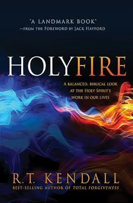 Holy Fire by R. T. Kendall