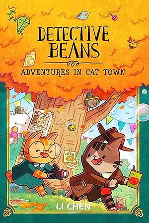 Detective Beans: Adventures in Cat Town by Li Chen