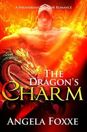 The Dragon's Charm by Angela Foxxe