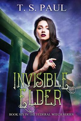 Invisible Elder by T. S. Paul
