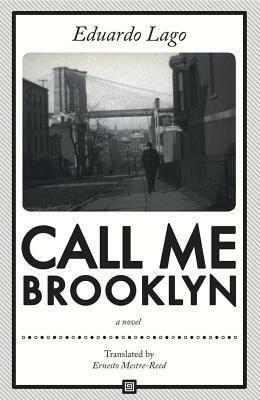 Call Me Brooklyn by Eduardo Lago